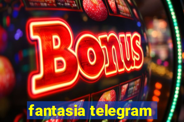 fantasia telegram